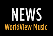 News: WorldView Music
